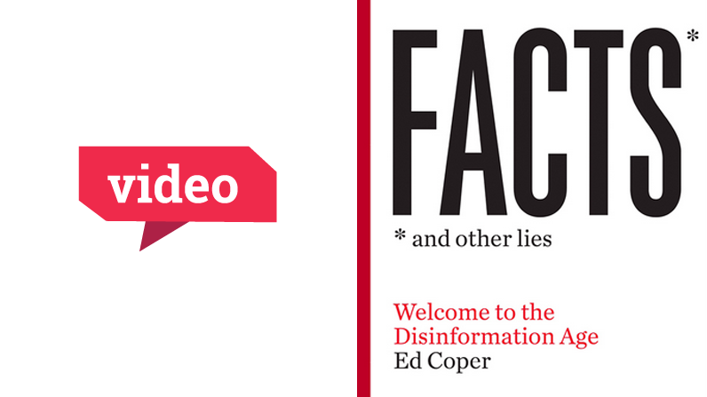 Video: Facts and Other Lies – Welcome to the Disinformation Age