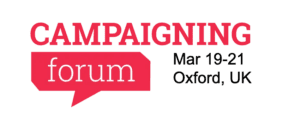 Campaigning Forum, March 19-21. Oxford, UK