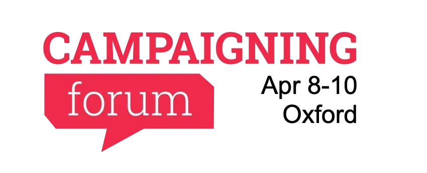 Campaigning Forum, 8-10 April, 2025. Oxford, UK